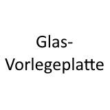 Glas-Vorlegeplatte, 6 mm, C-Kante 